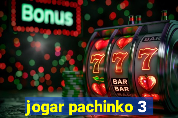 jogar pachinko 3